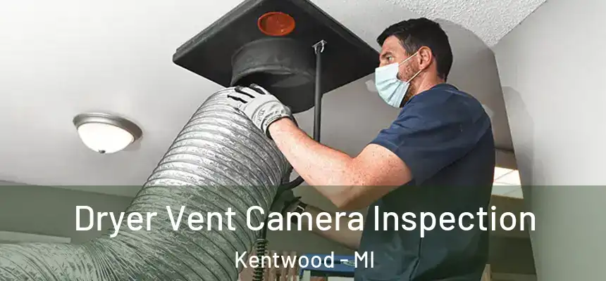 Dryer Vent Camera Inspection Kentwood - MI
