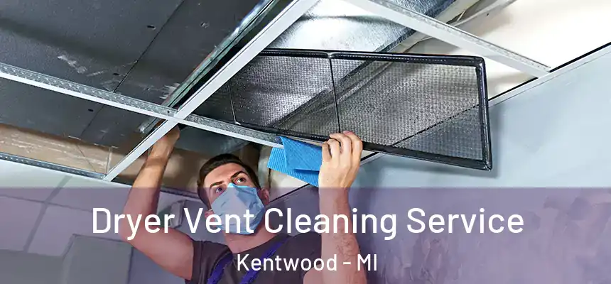 Dryer Vent Cleaning Service Kentwood - MI