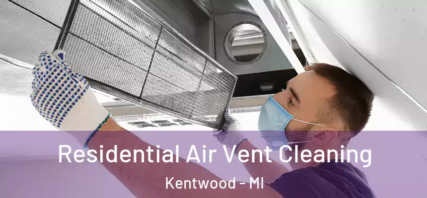 Residential Air Vent Cleaning Kentwood - MI